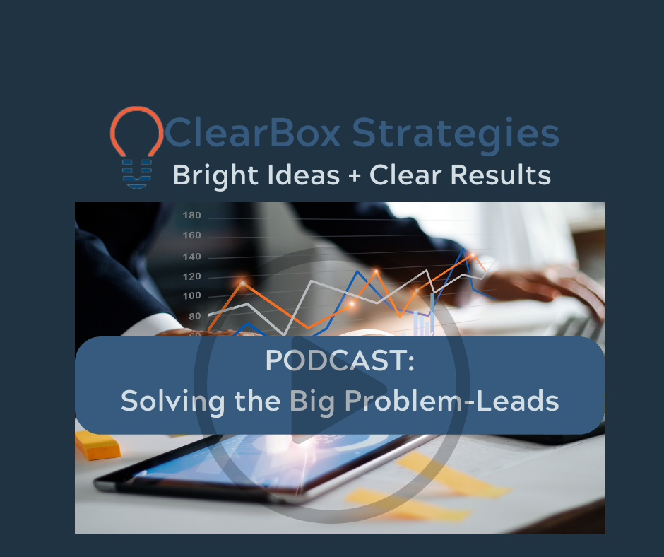 PODCAST:Solving The Big Problem-Leads